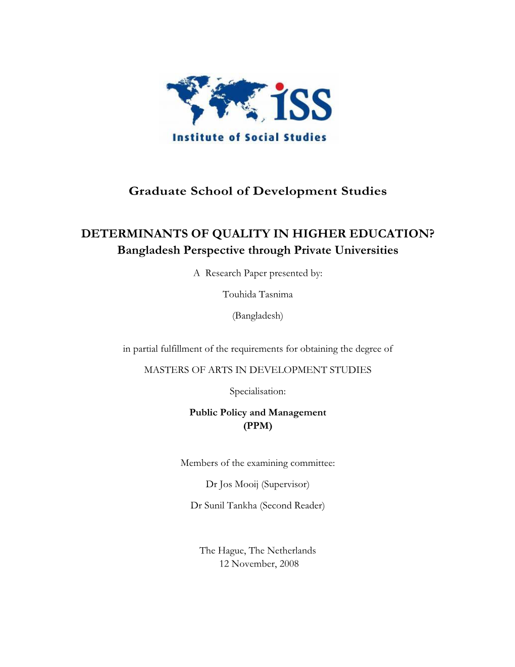 Graduate School of Development Studies DETERMINANTS of QUALITY in HIGHER EDUCATION? Bangladesh Perspective Through Private Unive