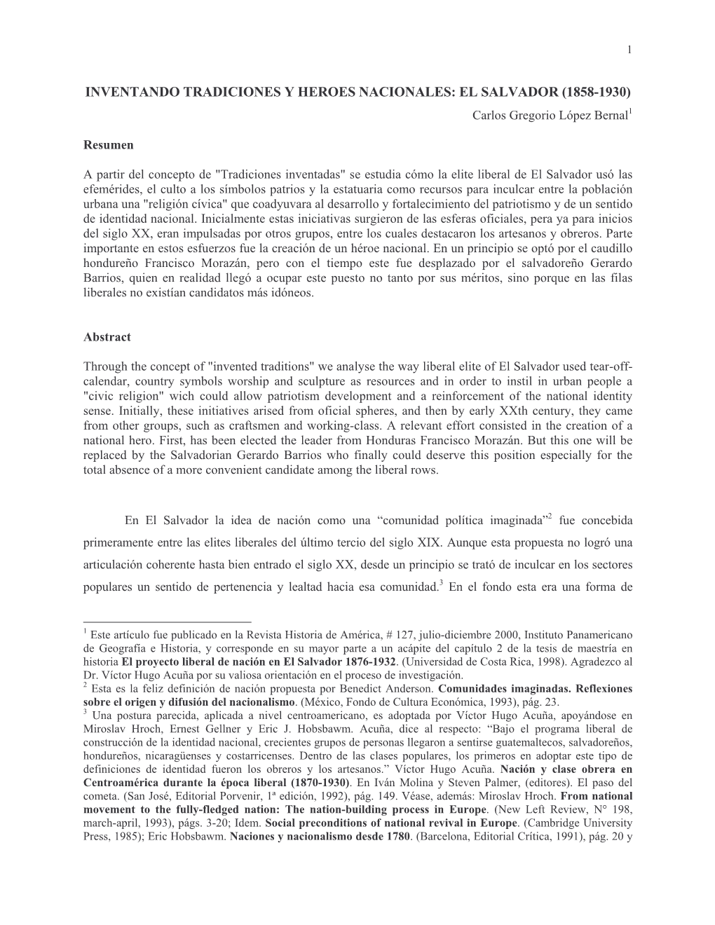 INVENTANDO TRADICIONES Y HEROES NACIONALES: EL SALVADOR (1858-1930) Carlos Gregorio López Bernal 1