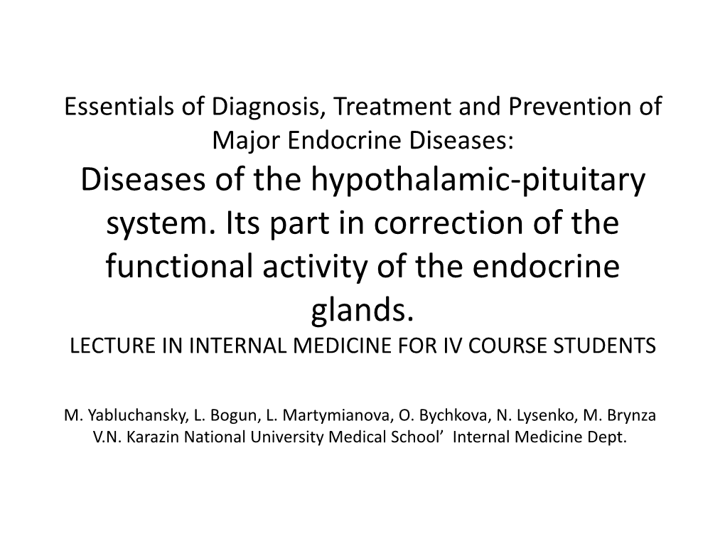 Diseases of the Hypothalamic-Pituitary System. Its Part in Correction of the Functional Activity of the Endocrine Glands