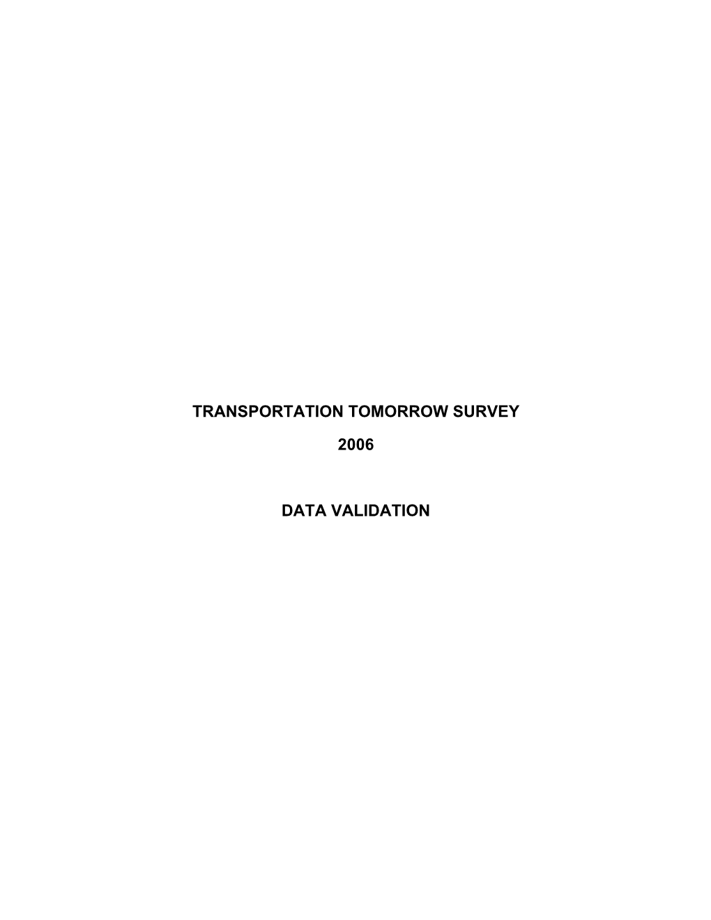 Transportation Tomorrow Survey 2006 Data Validation