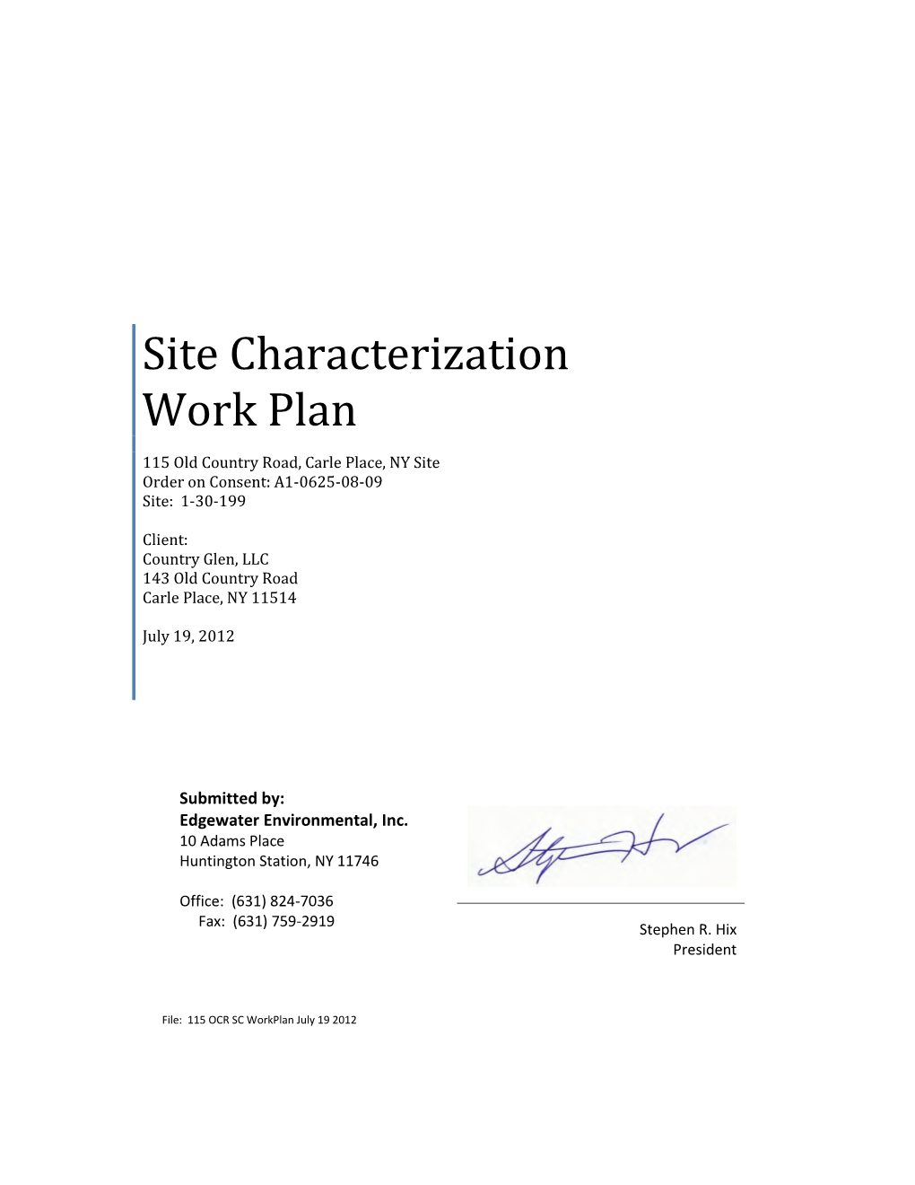Site Characterization Work Plan 115 Old Country Road, Carle Place, NY Site Order on Consent: A1-0625-08-09 Site: 1-30-199