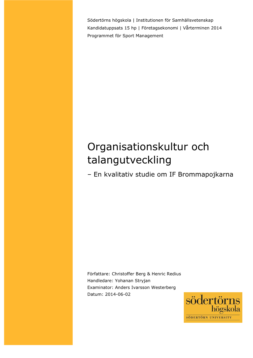Organisationskultur Och Talangutveckling – En Kvalitativ Studie Om IF Brommapojkarna