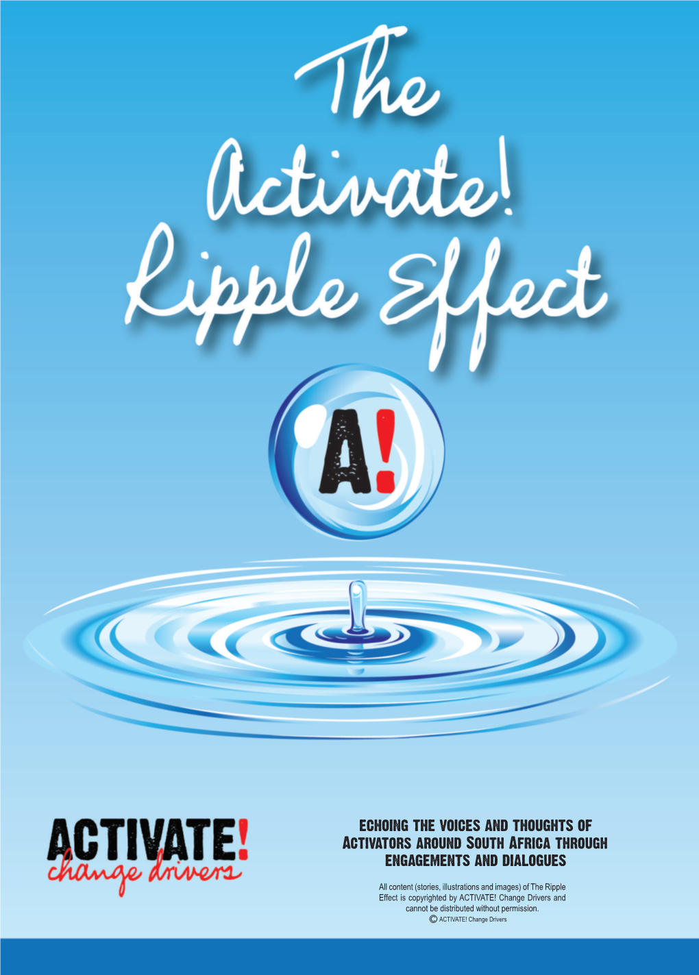 Of the Ripple Effect Is Copyrighted by ACTIVATE! Change Drivers and Cannot Be Distributed Without Permission