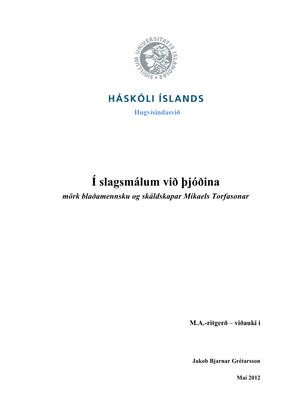 Í Slagsmálum Við Þjóðina Mörk Blaðamennsku Og Skáldskapar Mikaels Torfasonar