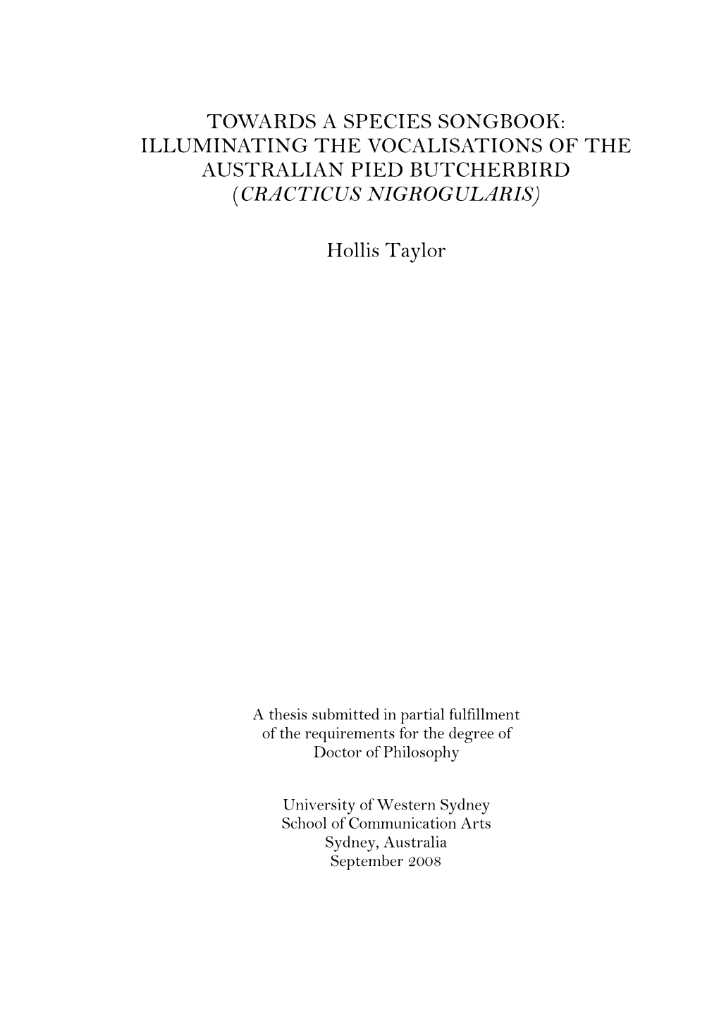 TOWARDS a SPECIES SONGBOOK: ILLUMINATING the VOCALISATIONS of the AUSTRALIAN PIED BUTCHERBIRD (CRACTICUS NIGROGULARIS) Hollis