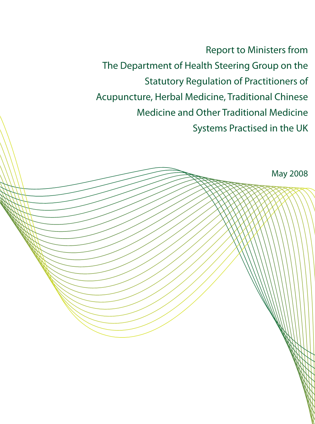 Report to Ministers from the Department of Health Steering Group on the Statutory Regulation of Practitioners of Acupuncture, He