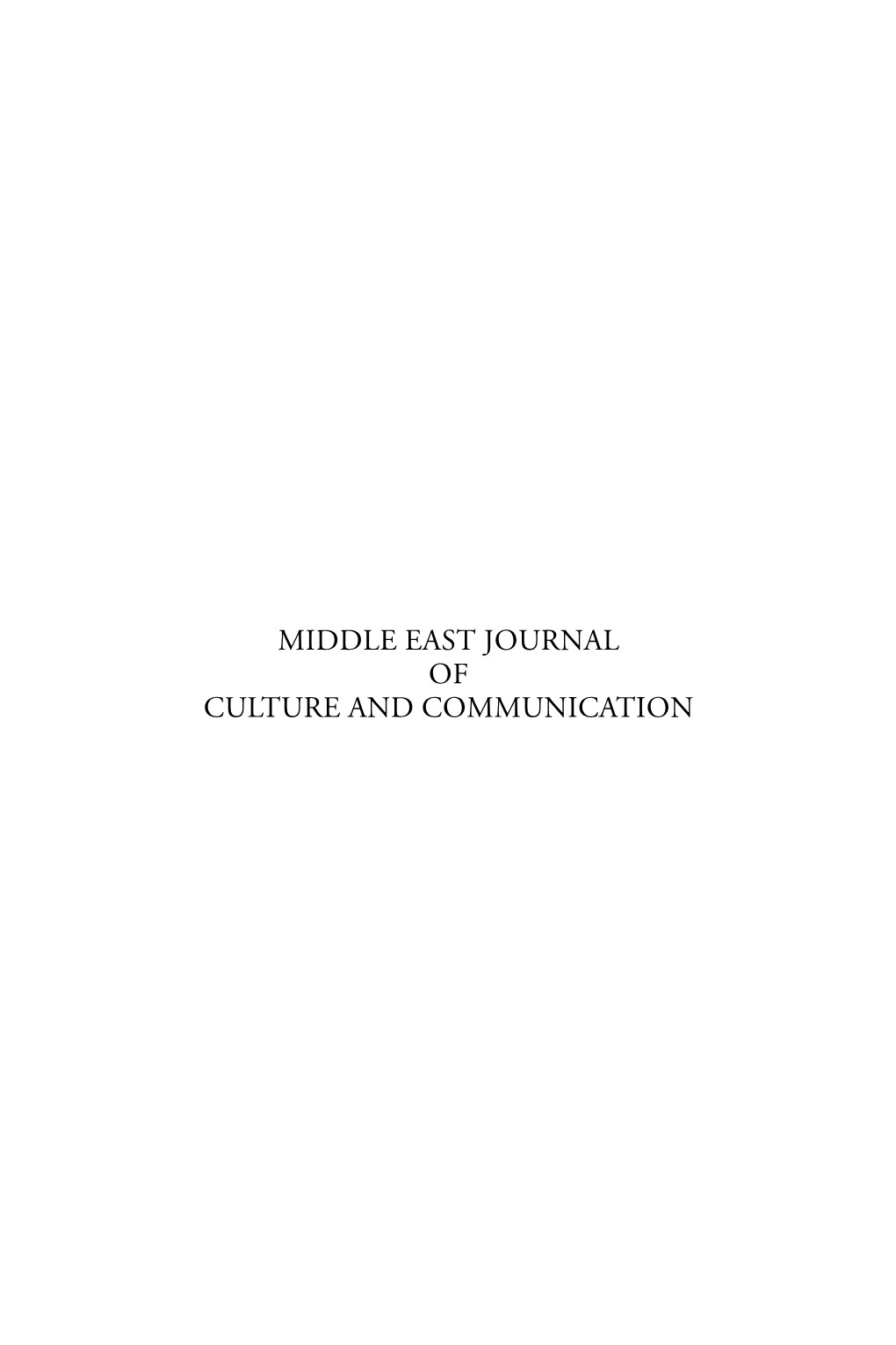 MIDDLE EAST JOURNAL of CULTURE and COMMUNICATION Middle East Journal of Culture and Communication