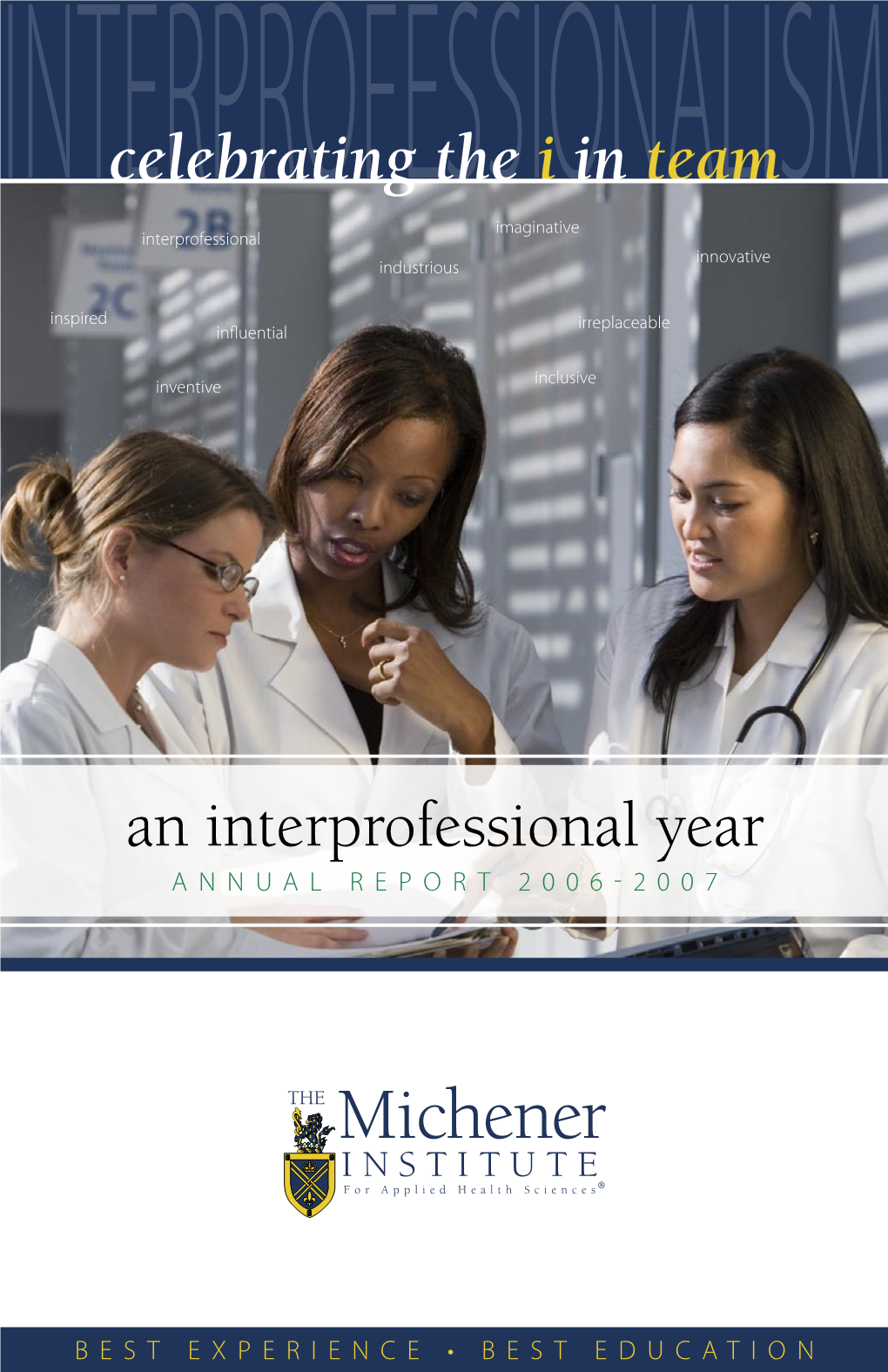 2006/2007 the Michener Institute for Applied Health Sciences Enthusiastically Embraced the Many Important I’S Found in Successful Collaborative Teams