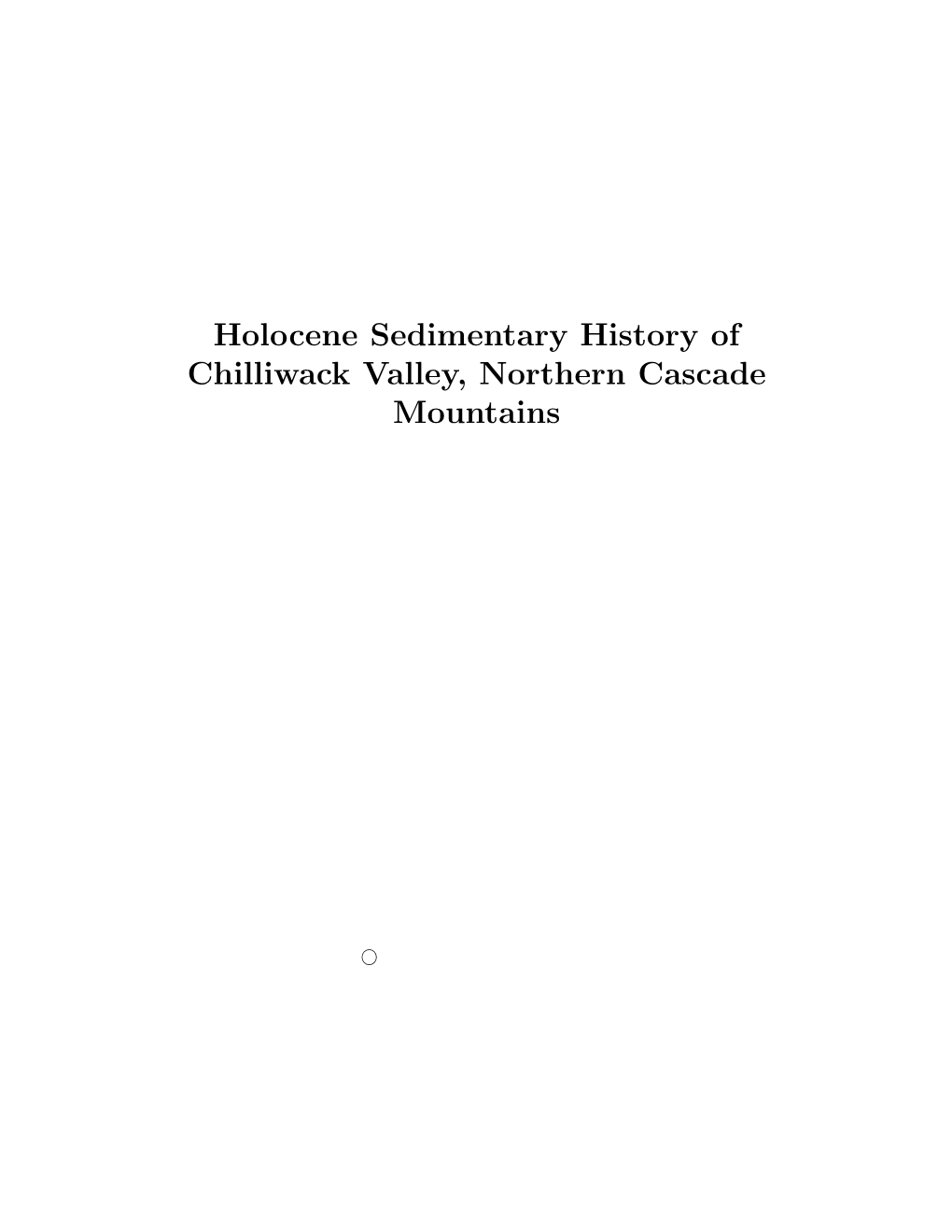 Holocene Sedimentary History of Chilliwack Valley, Northern Cascade Mountains