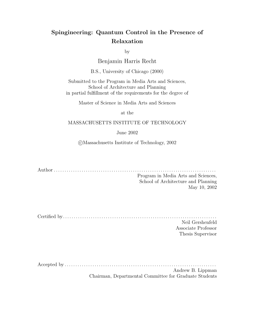 Spingineering: Quantum Control in the Presence of Relaxation Benjamin Harris Recht