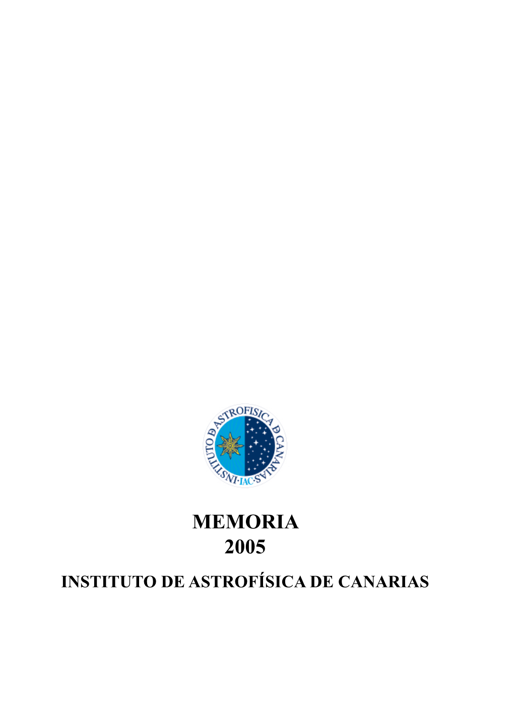 Memoria Iac 2005 2005 1 Instituto De Astrofísica De Canarias Memoria 2005 Iac