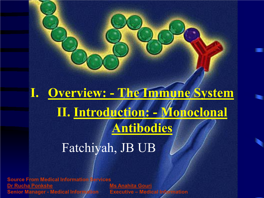 The Immune System II. Introduction: - Monoclonal Antibodies Fatchiyah, JB UB
