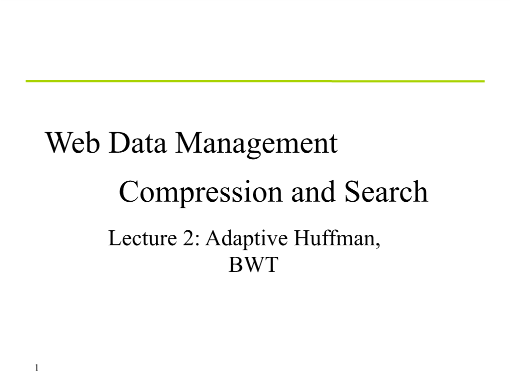 Compression and Search Lecture 2: Adaptive Huffman