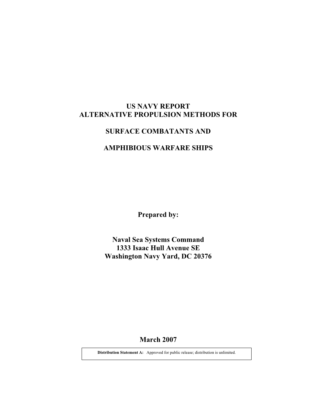 US NAVY REPORT ALTERNATIVE PROPULSION METHODS for SURFACE COMBATANTS and AMPHIBIOUS WARFARE SHIPS Prepared By: Naval Sea Syst