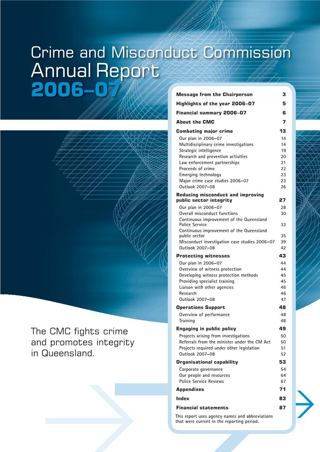 Crime and Misconduct Commission ANNUAL REPORT 2006–07 Message from the Chairperson