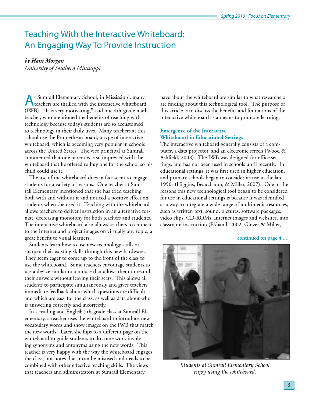 Teaching with the Interactive Whiteboard: an Engaging Way to Provide Instruction by Hani Morgan University of Southern Mississippi