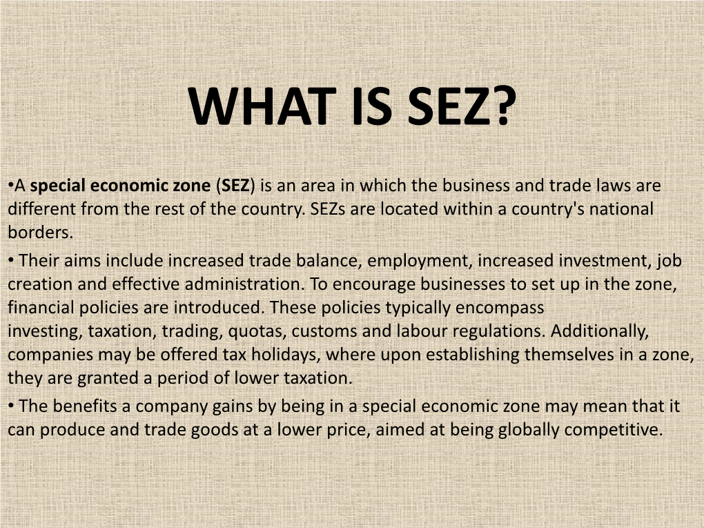 The Special Economic Zone (SEZ) Policy Was Announced in April 2000