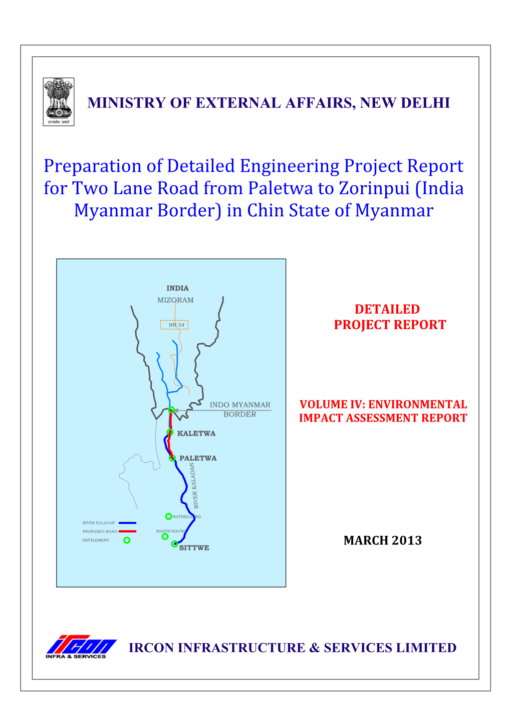 Preparation of Detailed Engineering Project Report for Two Lane Road from Paletwa to Zorinpui (India Myanmar Border) in Chin State of Myanmar