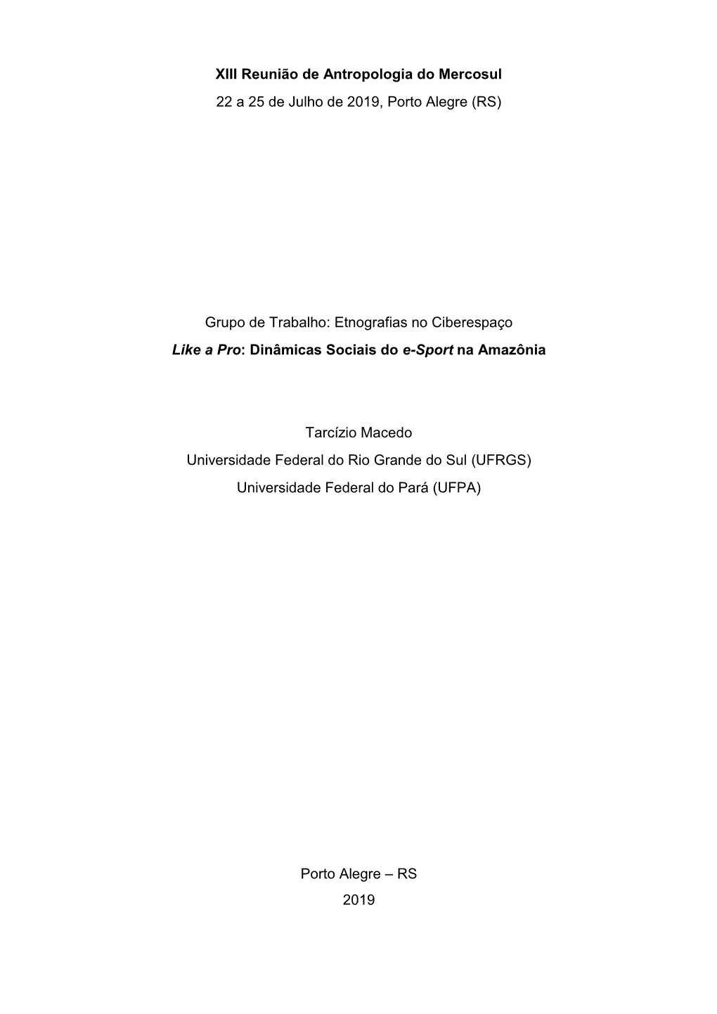 XIII Reunião De Antropologia Do Mercosul 22 a 25 De Julho De 2019, Porto Alegre (RS)
