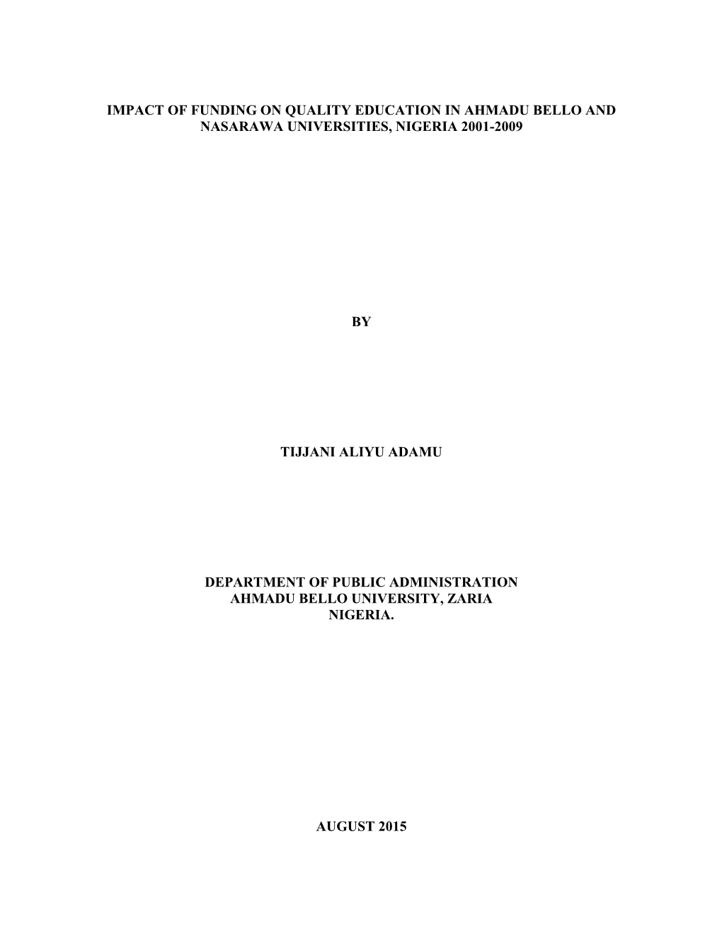 Impact of Funding on Quality Education in Ahmadu Bello and Nasarawa Universities, Nigeria 2001-2009 by Tijjani Aliyu Adamu Depar