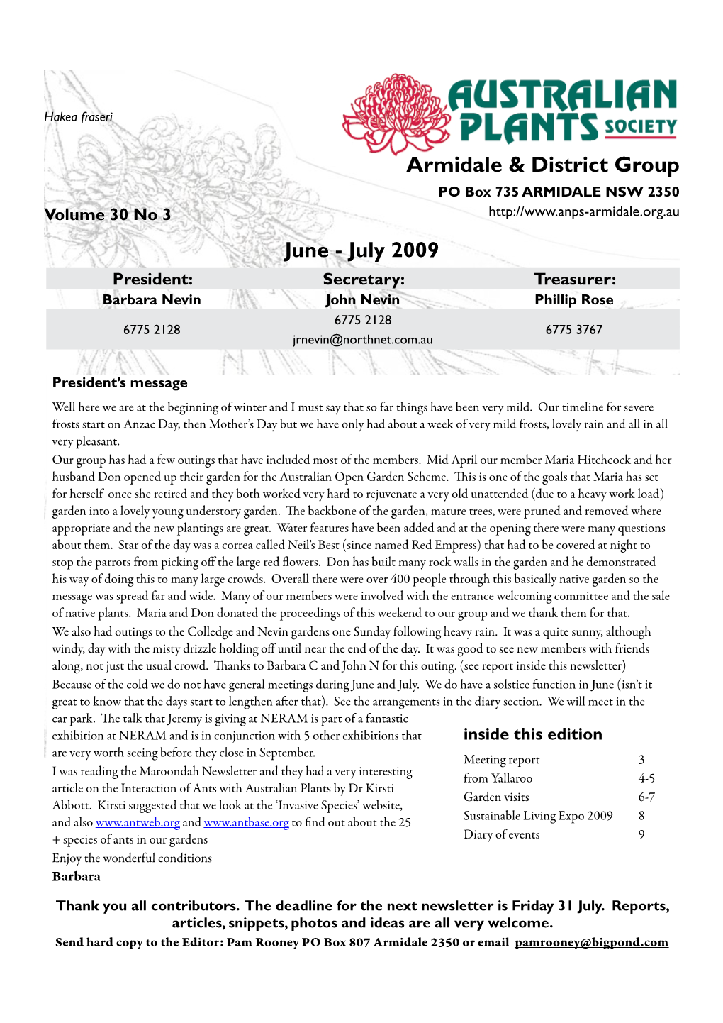 June - July 2009 President: Secretary: Treasurer: Barbara Nevin John Nevin Phillip Rose 6775 2128 6775 2128 6775 3767 Jrnevin@Northnet.Com.Au