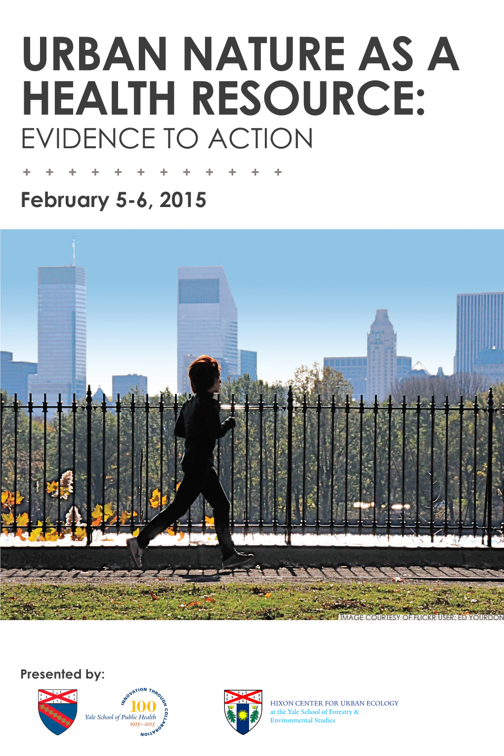 URBAN NATURE AS a HEALTH RESOURCE: EVIDENCE to ACTION ++++++++++++ February 5-6, 2015