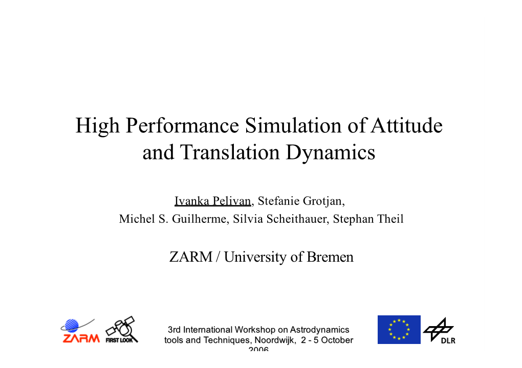 High Performance Simulation of Attitude and Translation Dynamics