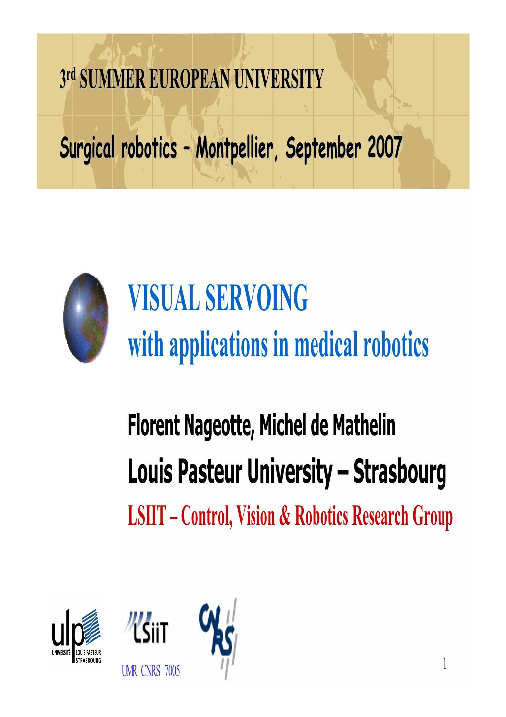 VISUAL SERVOING with Applications in Medical Robotics