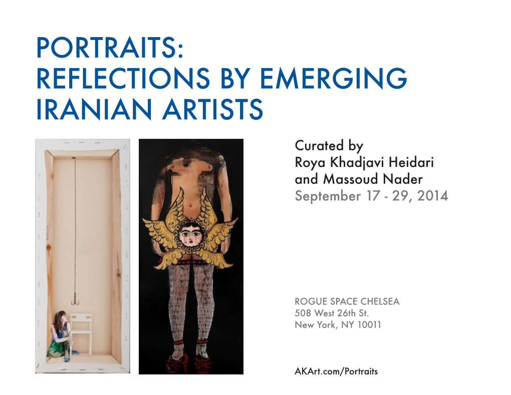 PORTRAITS: REFLECTIONS by EMERGING IRANIAN ARTISTS Curated by Roya Khadjavi Heidari and Massoud Nader September 17 - 29, 2014