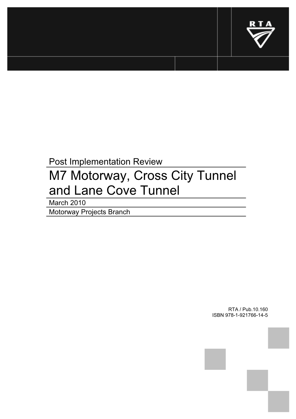 M7 Motorway, Cross City Tunnel and Lane Cove Tunnel March 2010 Motorway Projects Branch