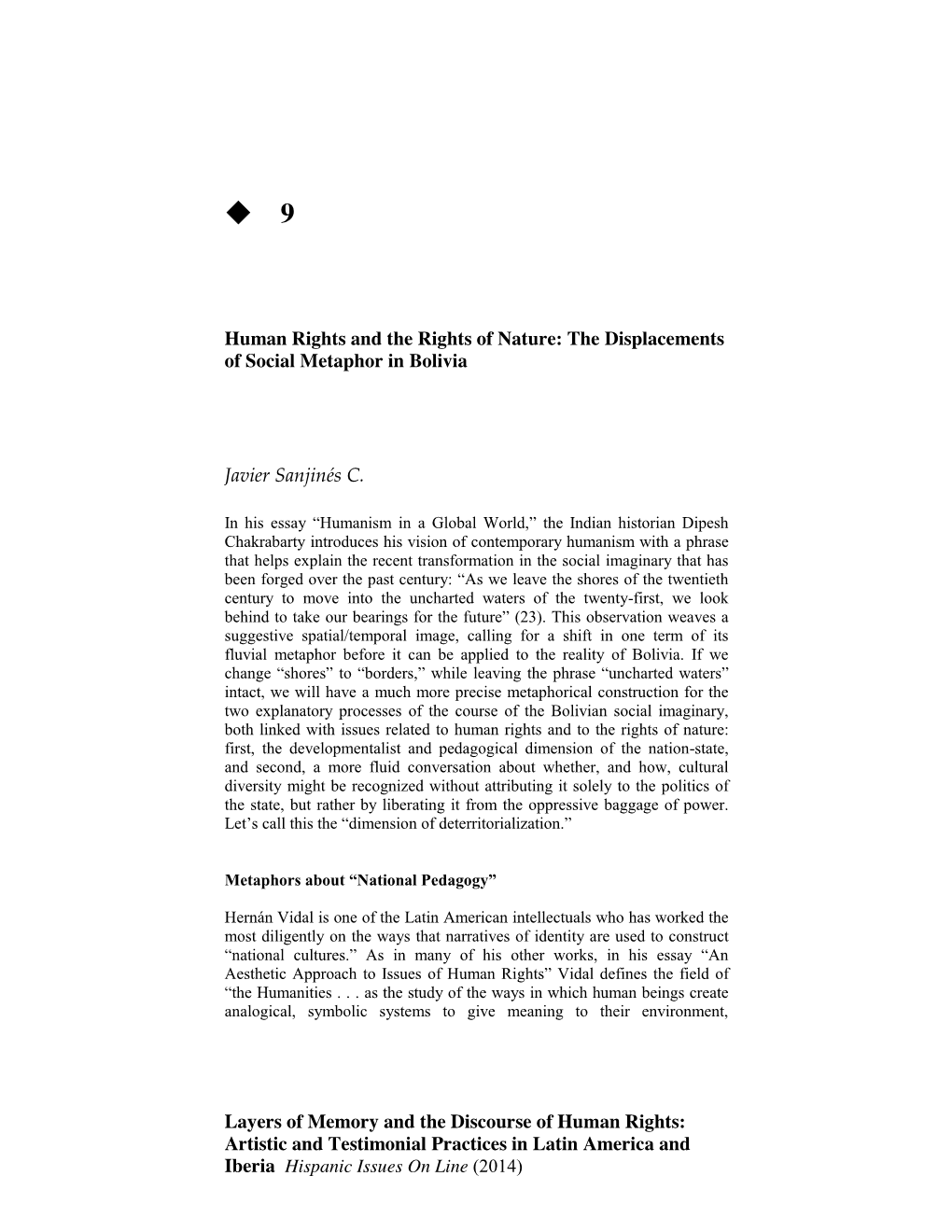 Layers of Memory and the Discourse of Human Rights: Artistic and Testimonial Practices in Latin America and Iberia Hispanic Issues on Line (2014) SANJINÉS ♦ 162