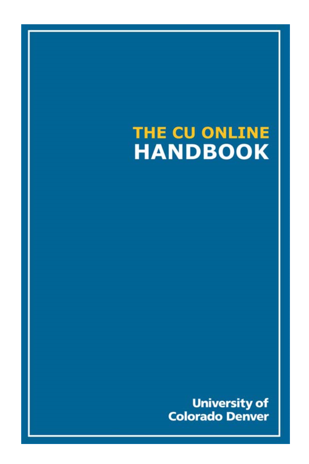 The CU Online Handbook Teach Differently: Create and Collaborate