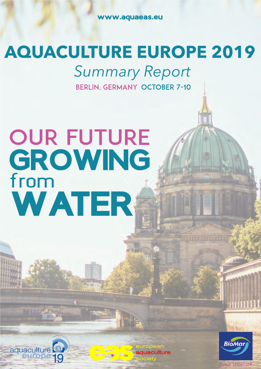 AQUACULTURE EUROPE 2019 Summary Report Berlin, Germany OCTOBER 7-10