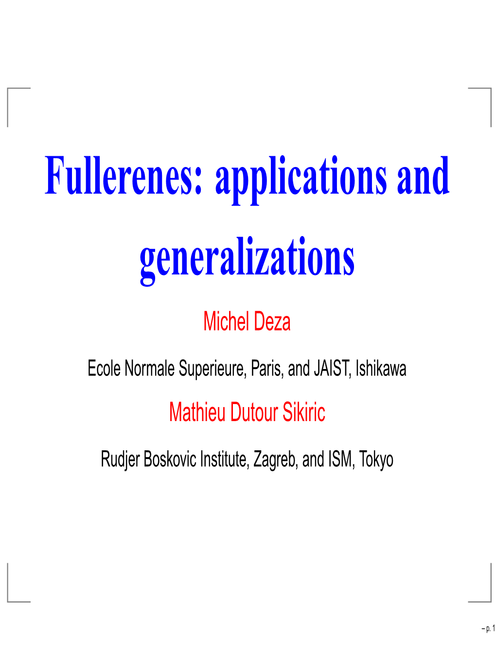 Fullerenes: Applications and Generalizations