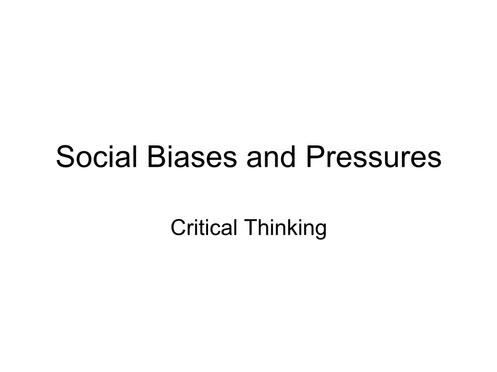 Social Biases and Pressures