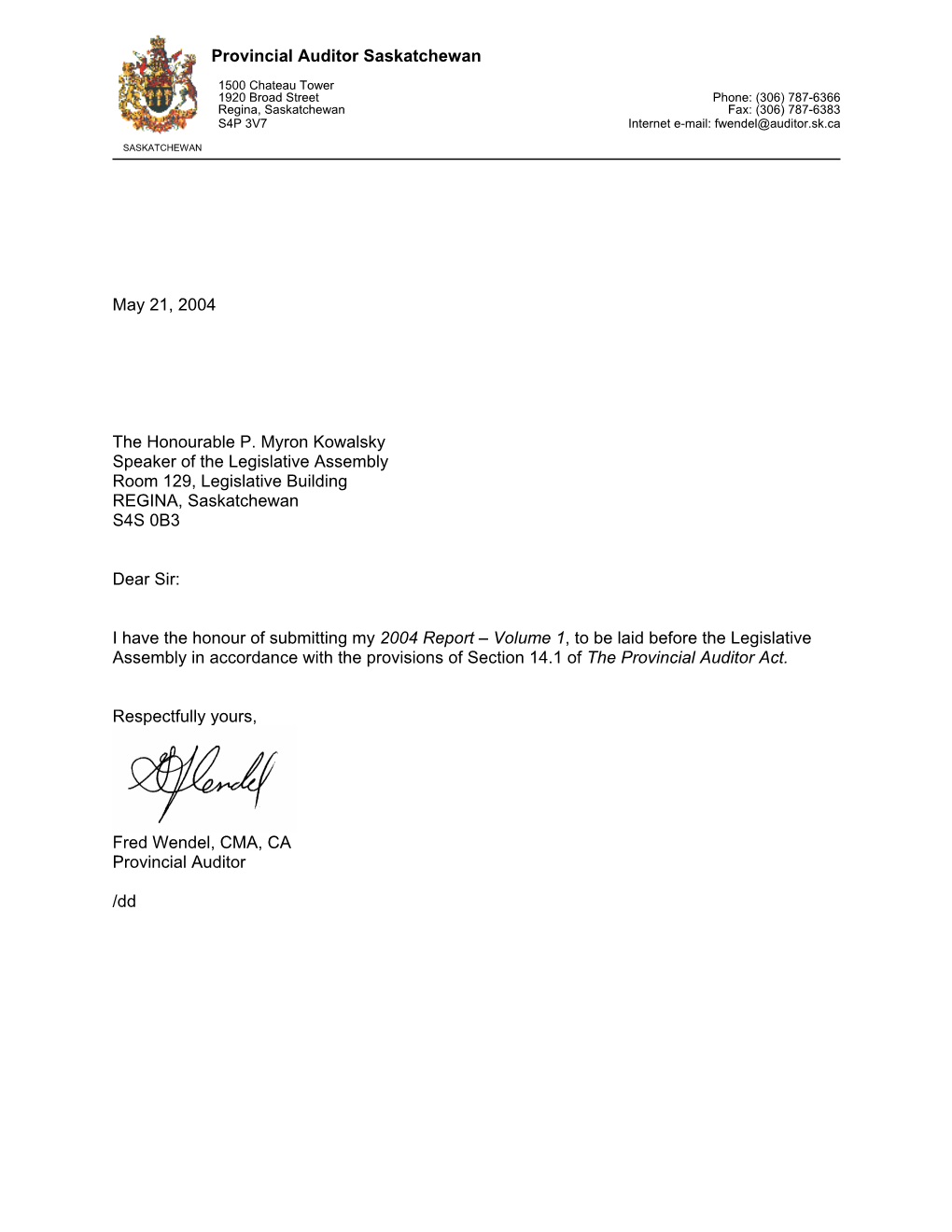 Provincial Auditor Saskatchewan May 21, 2004 the Honourable P. Myron