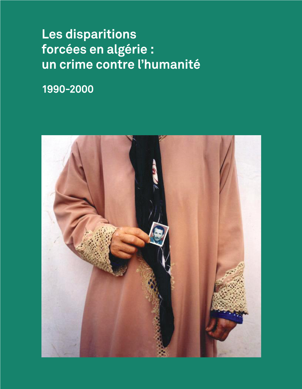 Les Disparitions Forcées En Algérie : Un Crime Contre L’Humanité