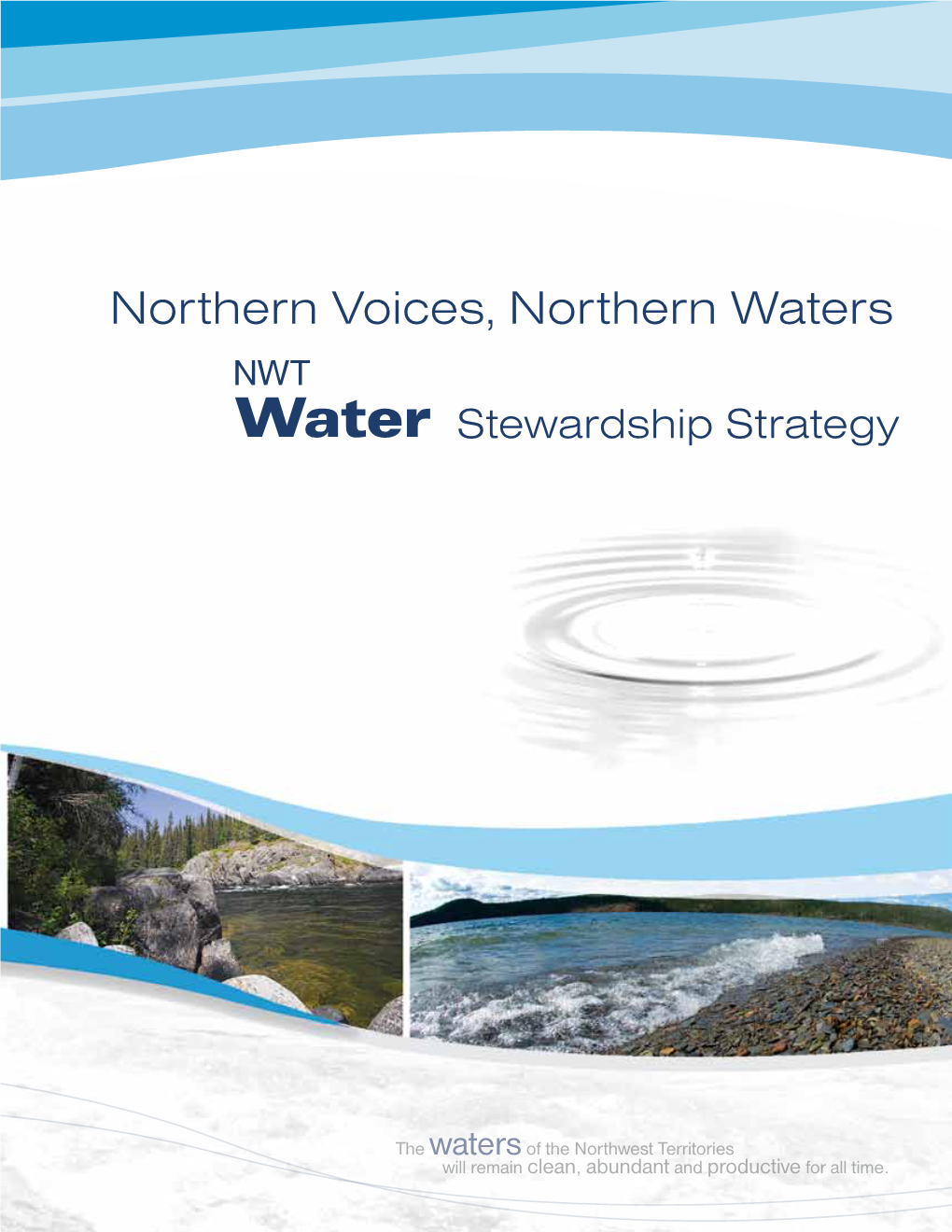 Northern Voices, Northern Waters: NWT Water Stewardship Strategy