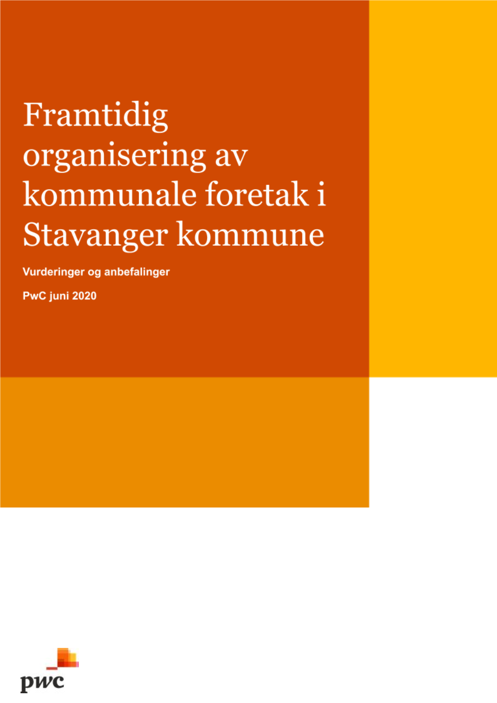 Fremtidig Organisering Av Kommunale Foretak I Stavanger Kommune