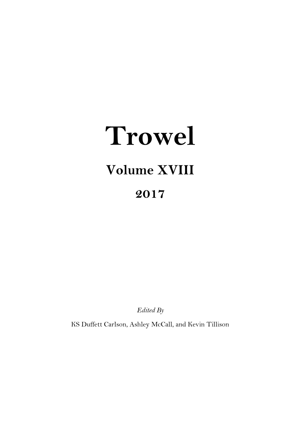 Trowel Volume XVIII 2017