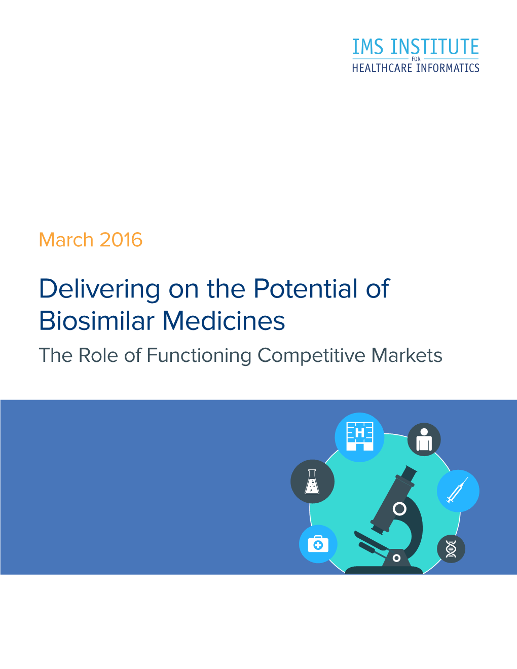 Delivering on the Potential of Biosimilar Medicines the Role of Functioning Competitive Markets Introduction