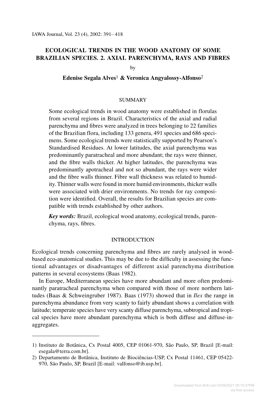 ECOLOGICAL TRENDS in the WOOD ANATOMY of SOME BRAZILIAN SPECIES. 2. AXIAL PARENCHYMA, RAYS and FIBRES by Edenise Segala Alves1 & Veronica Angyalossy-Alfonso2