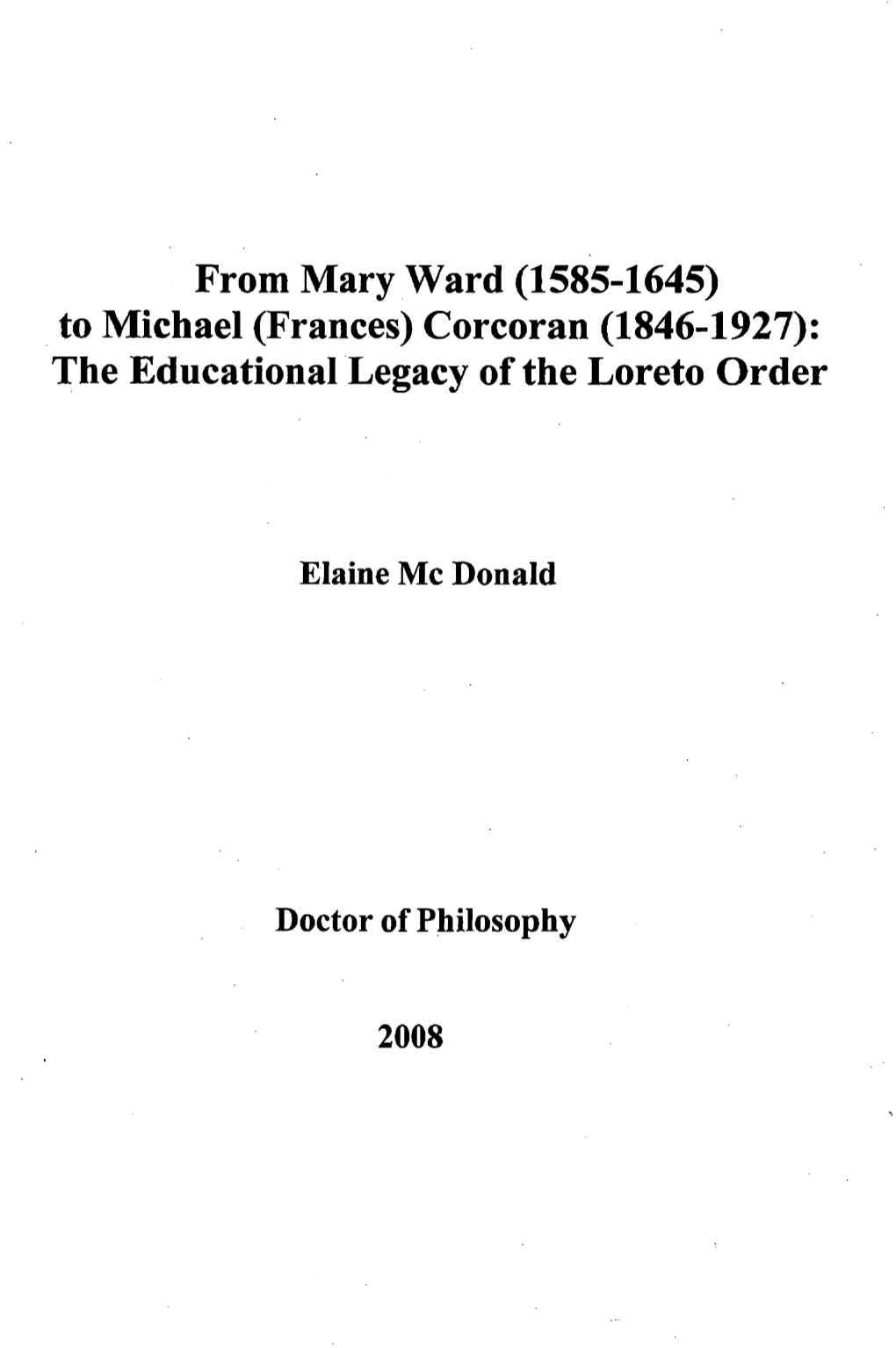 From Mary Ward (1585-1645) to Michael (Frances) Corcoran (1846-1927) • • the Educational Legacy of the Loreto Order