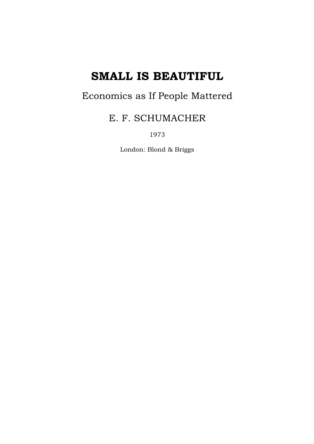 Small Is Beautiful: Economics As If People Mattered | E.F. Schumacher