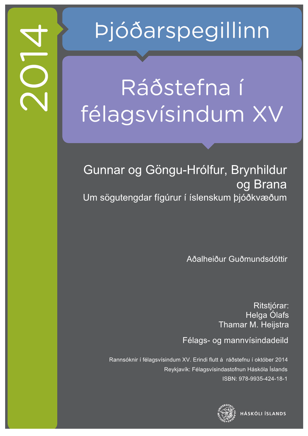 Gunnar Og Göngu-Hrólfur, Brynhildur Og Brana Um Sögutengdar Fígúrur Í Íslenskum Þjóðkvæðum