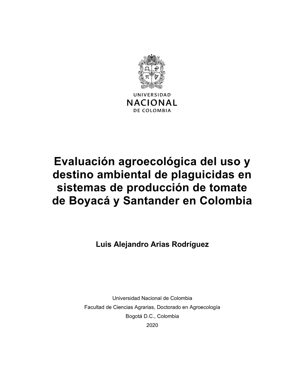 Evaluación Agroecológica Del Uso Y Destino Ambiental De Plaguicidas En Sistemas De Producción De Tomate De Boyacá Y Santander En Colombia