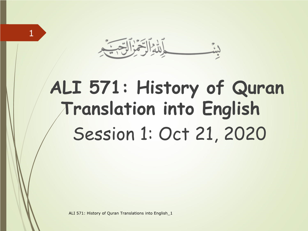 ALI 571: History of Quran Translation Into English Session 1: Oct 21, 2020