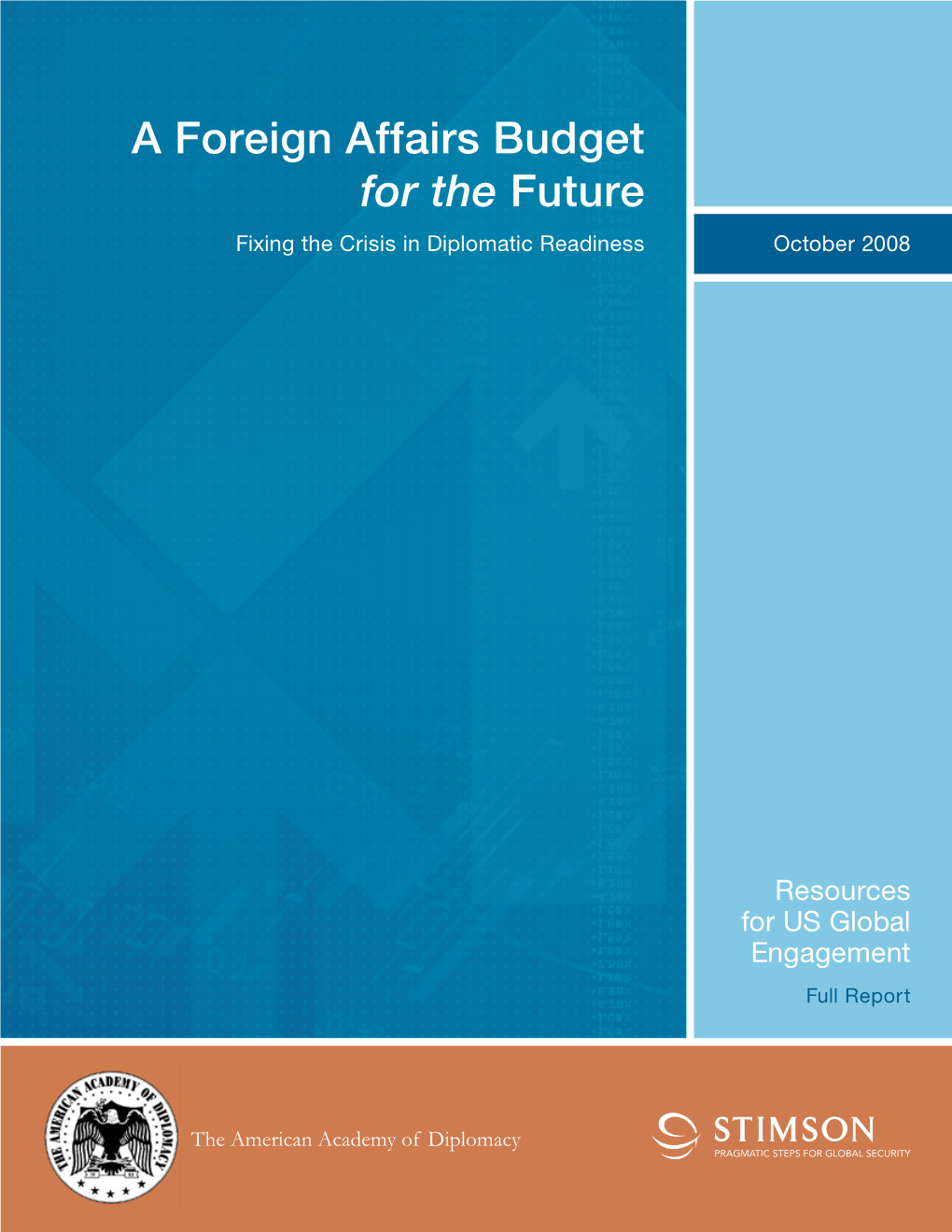 A Foreign Affairs Budget for the Future Fixing the Crisis in Diplomatic Readiness October 2008