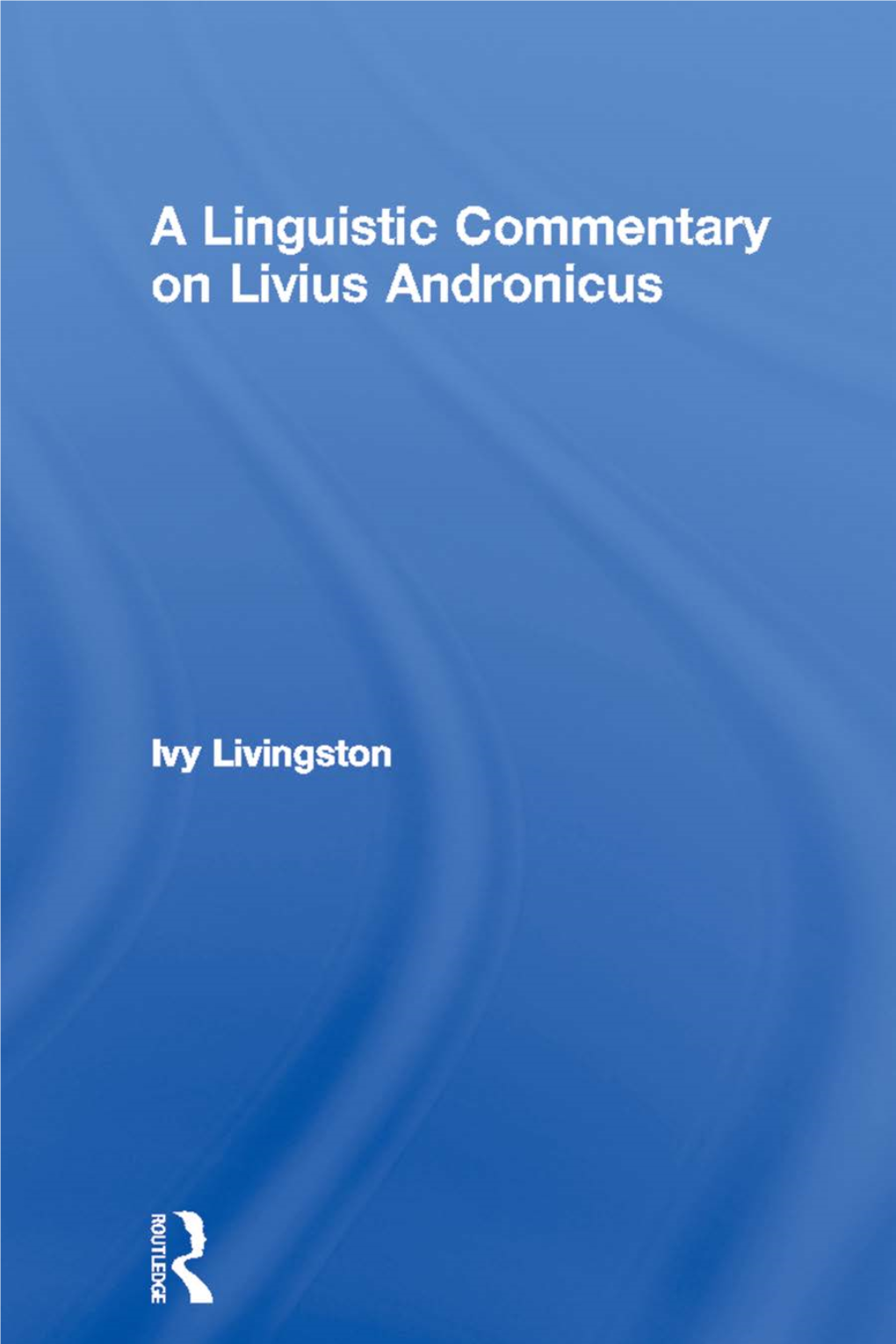 A Linguistic Commentary on Livius Andronicus