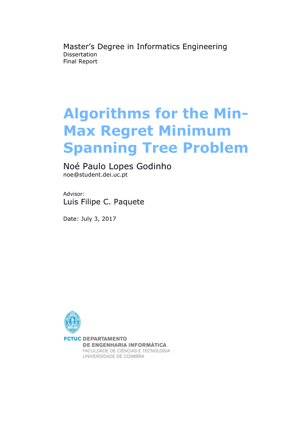 Algorithms for the Min- Max Regret Minimum Spanning Tree Problem